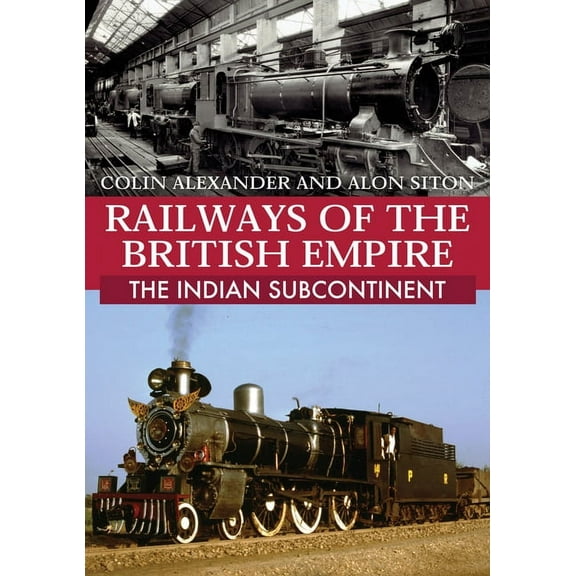 Railways of the British Empire: The Indian Subcontinent (Paperback)