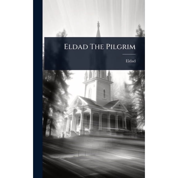 Eldad The Pilgrim, (Hardcover)