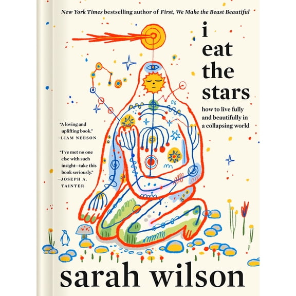I Eat the Stars: How to Live Fully and Beautifully in a Collapsing World, (Hardcover)