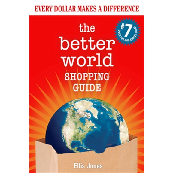 Pre-Owned The Better World Shopping Guide: 7th Edition: Every Dollar Makes a Difference (Paperback) 0865719462 9780865719460