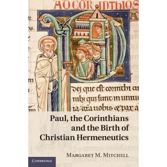 Paul, the Corinthians and the Birth of Christian Hermeneutics