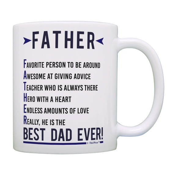ThisWear Fathers Day Mug F.A.T.H.E.R Acrostic Best Dad Ever Mug Coffee Mug