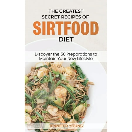 The Greatest Secret Recipes of Sirtfood Diet (Hardcover)