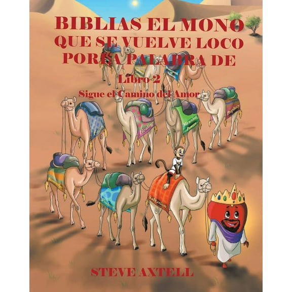 BIBLIAS EL MONO QUE SE VUELVE LOCO POR LA PALABRA DE DIOS Book 2 " Sigue el Camino del Amor, (Paperback)