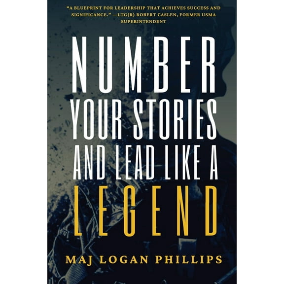 Number Your Stories and Lead Like a Legend, (Paperback)