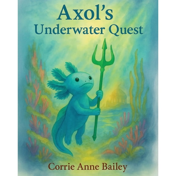 Axol's Underwater Quest, (Paperback)