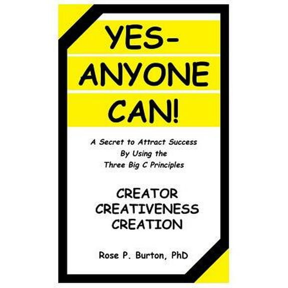 Yes-Anyone Can!: A Secret to Attract Success By Using the Three Big C Principles (Paperback)