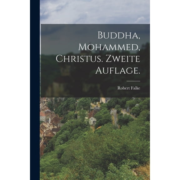 Buddha, Mohammed, Christus. Zweite Auflage., (Paperback)