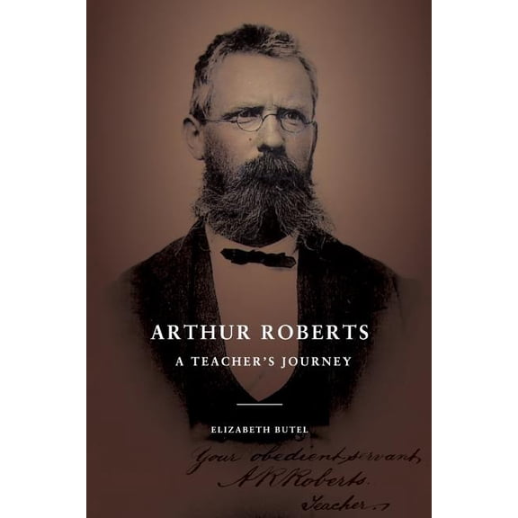 Arthur Roberts: A Teacher's Journey, (Paperback)