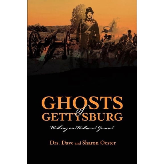 Ghosts of Gettysburg: Walking on Hallowed Ground, (Paperback)