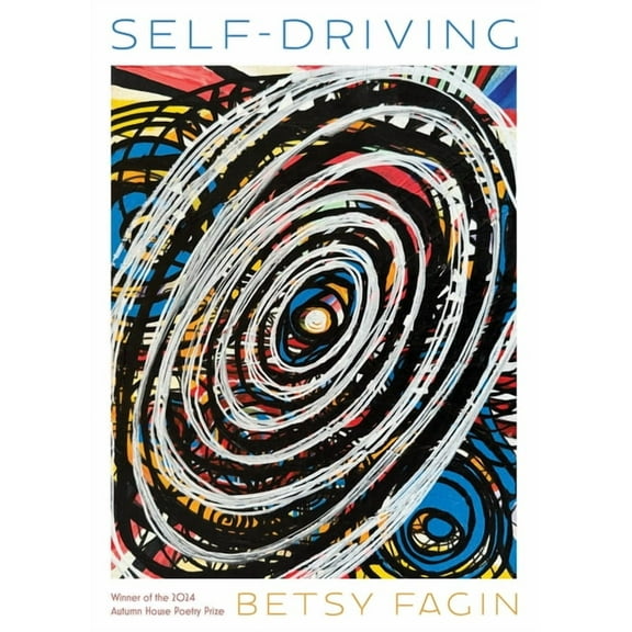 Autumn House Press Poetry Prize Self-Driving, (Paperback)