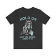 thumbnail image 2 of Hold On Let Me Drink About It Funny Raccoon T-shirt, Funny Drinking Shirt, 2 of 9