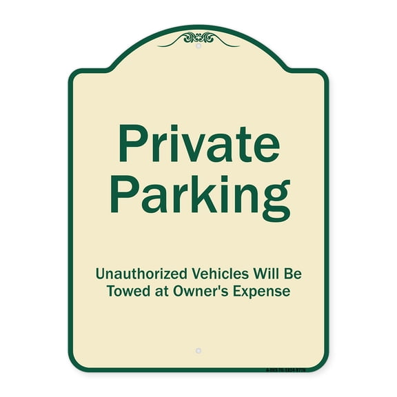 SignMission Designer Series Sign - Private Parking Unauthorized Vehicles Will Be Towed At Owner Expense Tan & Green 18" x 24" Heavy-Gauge Aluminum Architectural Sign Protect Your