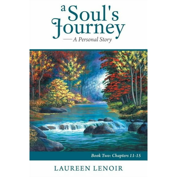 A Soul's Journey: A Personal Story: Book Two: Chapters 11-15, (Paperback)