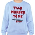 thumbnail image 2 of Talk Murder to Me Sweatshirt Unisex Large Light Blue, 2 of 5