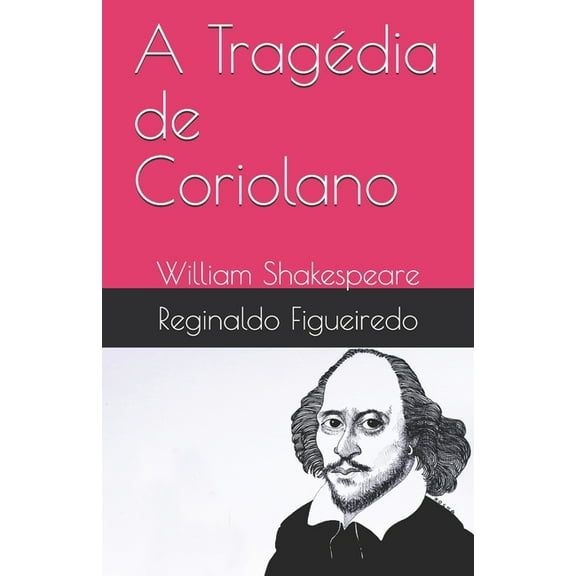 A Tragédia de Coriolano : William Shakespeare (Paperback)