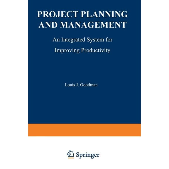 Project Planning and Management: An Integrated System for Improving Productivity, (Paperback)