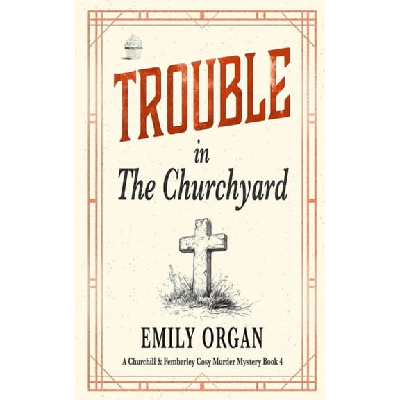 Churchill and Pemberley Trouble in the Churchyard, Book 4, (Paperback)