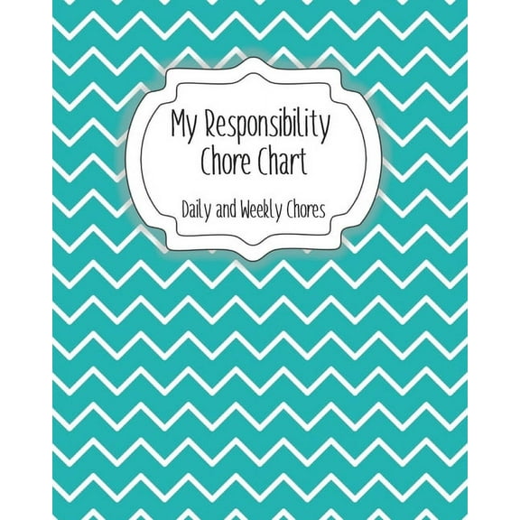 My Responsibility Chore Chart: Daily and Weekly Chores for Children (Paperback)