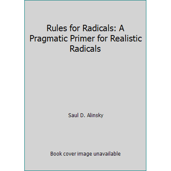 Pre-Owned Rules for Radicals: A Pragmatic Primer for Realistic Radicals (Paperback) 0394717368 9780394717364