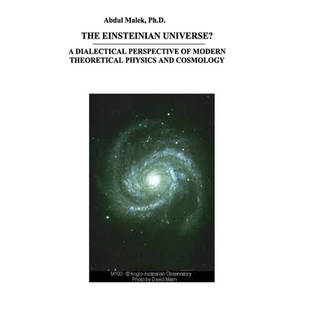 The Einsteinian Universe?: A Dialectical Perspective of Modern Theoretical Physics and Cosmology (Paperback)