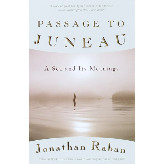Vintage Departures: Passage to Juneau : A Sea and Its Meanings (Paperback)