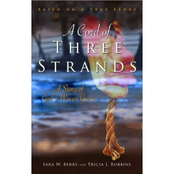 Pre-Owned A Cord of Three Strands (Perfect Paperback) 0984542612 9780984542611
