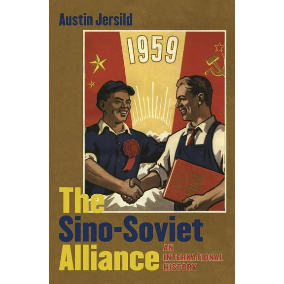 New Cold War History The Sino-Soviet Alliance: An International History, (Paperback)