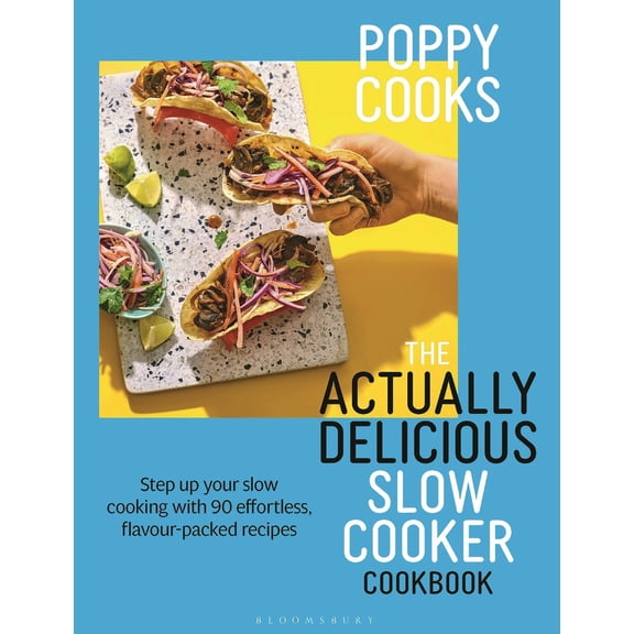 Pre-Owned Poppy Cooks: The Actually Delicious Slow Cooker Cookbook: The No.1 Bestseller (Hardcover) 1526676990 9781526676993
