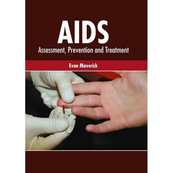 Aids: Assessment, Prevention and Treatment, (Hardcover)