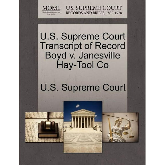 U.S. Supreme Court Transcript of Record Boyd v. Janesville Hay-Tool Co (Paperback)