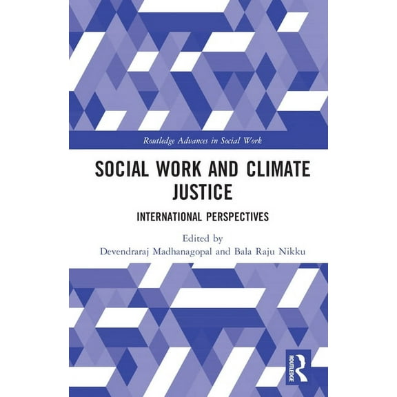 Routledge Advances in Social Work Social Work and Climate Justice: International Perspectives, (Hardcover)