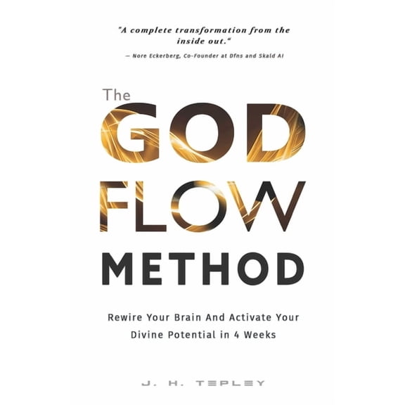 Purpose & Service: Personal Development The God Flow Method: 4 Week System To Become Anything You Want, Book 1, (Paperback)
