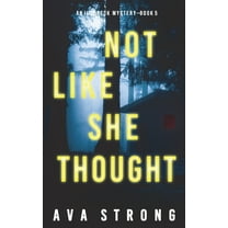 Not Like She Thought (An Ilse Beck FBI Suspense Thriller-Book 5) (Hardcover)