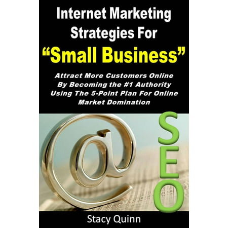 Internet Marketing Strategies Small Business - (The Best Marketing Strategies For Small Businesses)