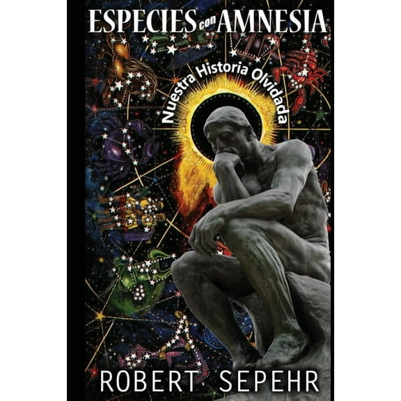 Especies con Amnesia: Nuestra Historia Olvidada (Paperback) by Jovanna Goette, Robert Sepehr