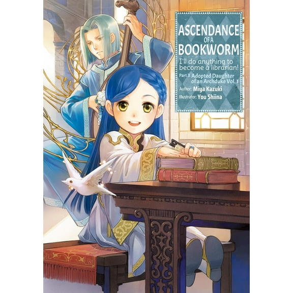 Ascendance of a Bookworm (Light Novel) Ascendance of a Bookworm: Part 3 Volume 1 (Light Novel): Volume 8, Book 8, (Paperback)