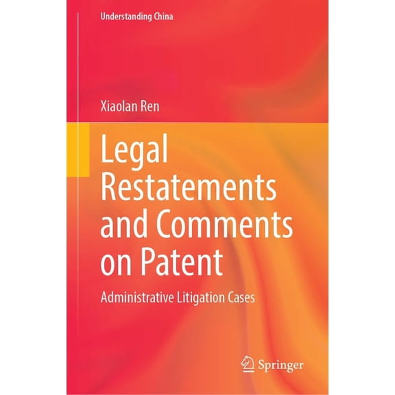 Understanding China Patent Administrative Litigation: Rules and Review, (Hardcover)