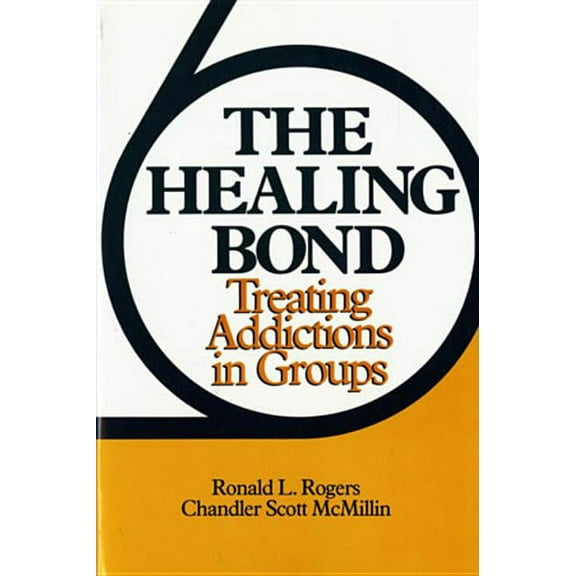 Healing Bond: Treating Addictions in Groups (Revised), (Paperback)