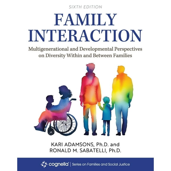Family Interaction: Multigenerational and Developmental Perspectives on Diversity Within and Between Families, (Paperback)