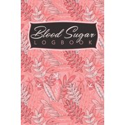 Blood Sugar Logbook : Weekly Blood Sugar log for diabetes patients to record daily glucose reading before and after breakfast, lunch & dinner and before bedtime. 104 weeks or 2 years monitoring. Easy to record and track for diabetics and for caregivers. (Paperback)