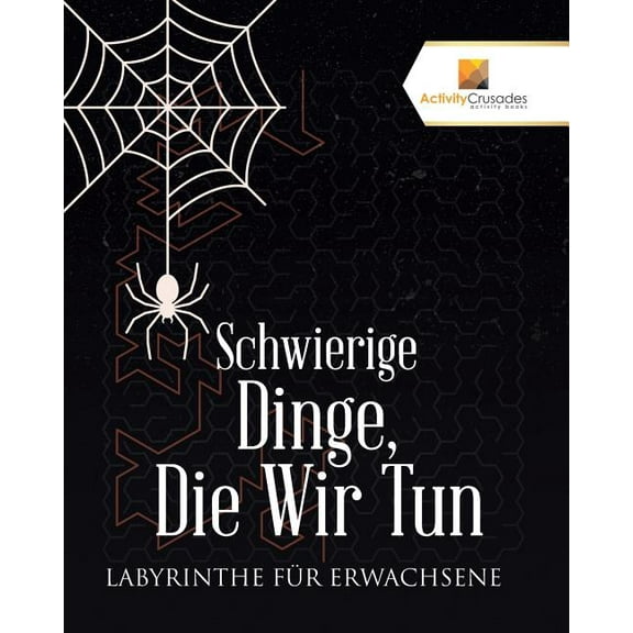 Schwierige Dinge, Die Wir Tun: Labyrinthe Für Erwachsene, (Paperback)