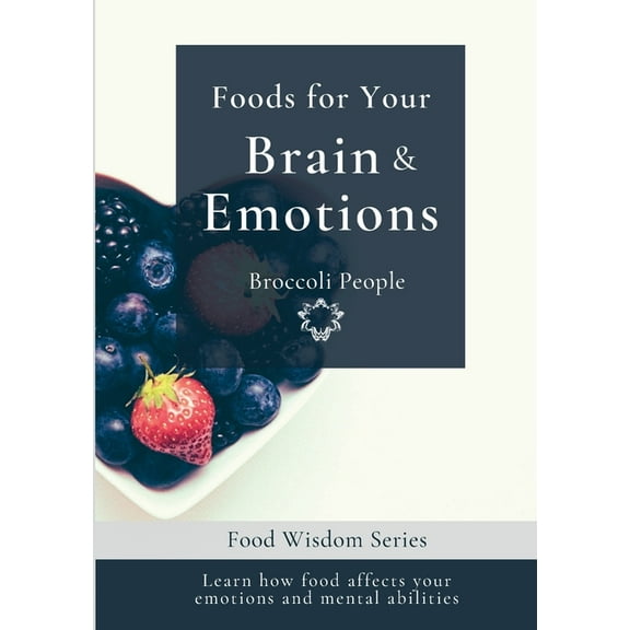 Foods for your Brain & Emotions, (Paperback)