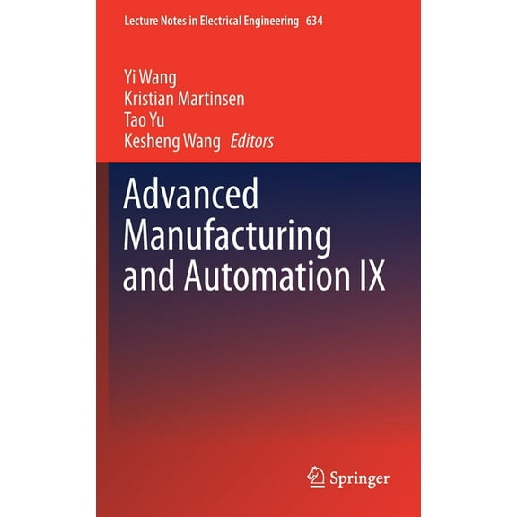 Lecture Notes in Electrical Engineering Advanced Manufacturing and Automation IX, Book 634, (Hardcover)