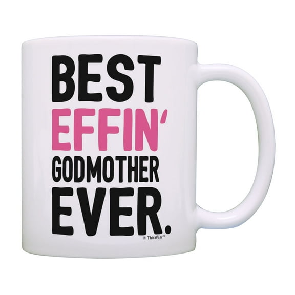 ThisWear Mothers Day Gifts from Godchild Best Effin Godmother Ever Christening Gifts Coffee Mug