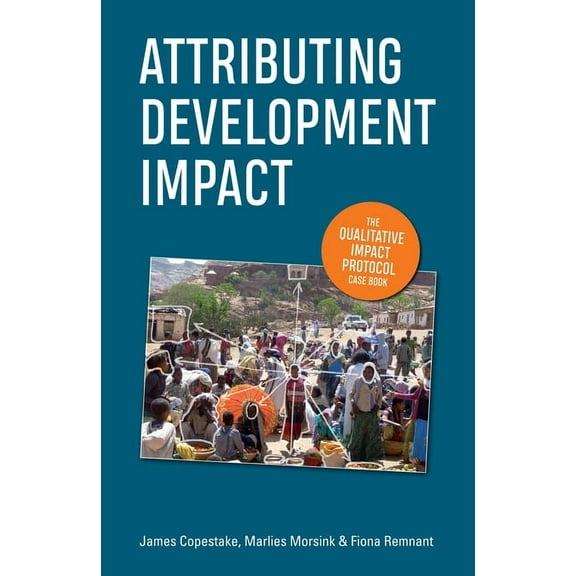 Attributing Development Impact: The Qualitative Impact Protocol Case Book, (Paperback)