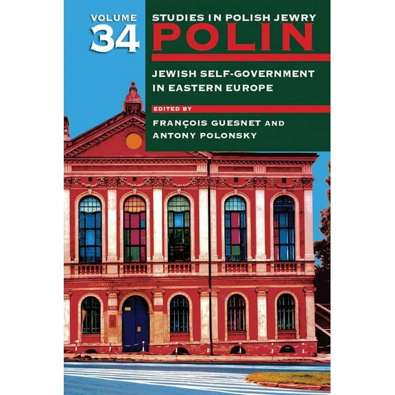 Polin: Studies in Polish Jewry Polin: Studies in Polish Jewry Volume 34: Jewish Self-Government in Eastern Europe, Book 34, (Paperback)