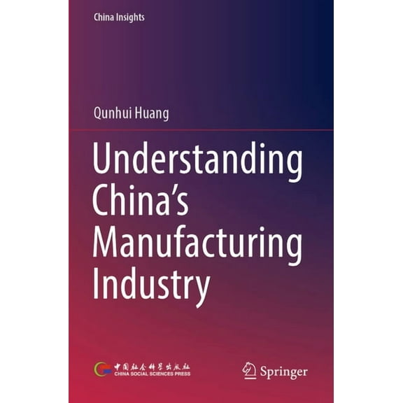 China Insights Understanding China's Manufacturing Industry, (Paperback)