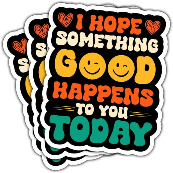 3Pcs I Hope Something Good Happens to You Today Sticker Funny Motivational Vinyl Bumper Stickers Something Good Happens to You Today Decal for Cars Trucks Laptop Water Bottle Toolbox Phone Car 3"
