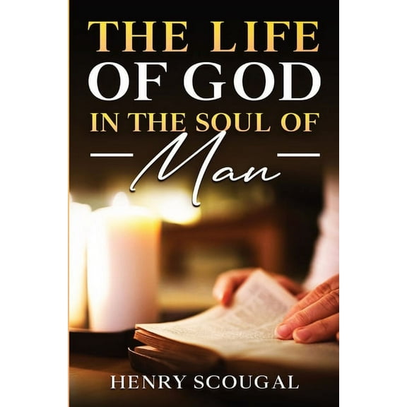 The Life of God in the Soul of Man, (Paperback)